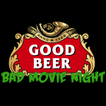 Good Beer Bad Movie Night